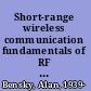 Short-range wireless communication fundamentals of RF system design and application /