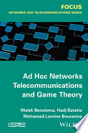 Ad hoc networks telecommunications and game theory /