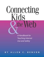 Connecting kids & the Web : a handbook for teaching Internet use and safety /