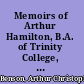 Memoirs of Arthur Hamilton, B.A. of Trinity College, Cambridge : extracted from his letters and diaries, with reminiscences of his conversation by his friend Christopher Carr of the same college /
