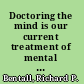 Doctoring the mind is our current treatment of mental illness really any good? /