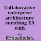 Collaborative enterprise architecture enriching EA with lean, agile, and enterprise 2.0 practices /