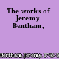 The works of Jeremy Bentham,