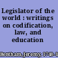 Legislator of the world : writings on codification, law, and education /