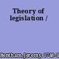 Theory of legislation /