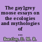 The gay]grey moose essays on the ecologies and mythologies of Canadian poetry, 1690-1990 /