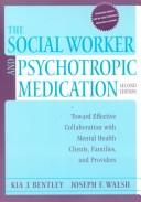 The social worker & psychotropic medication : toward effective collaboration with mental health clients, families, and providers /