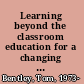Learning beyond the classroom education for a changing world /