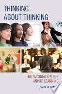 Thinking about thinking : metacognition for music learning /
