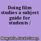 Doing film studies a subject guide for students /