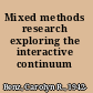 Mixed methods research exploring the interactive continuum /