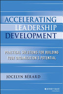 Accelerating leadership development practical solutions for building your organizations potential /