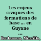 Les enjeux civiques des formations de base ... en Guyane et ailleurs. /