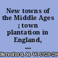 New towns of the Middle Ages ; town plantation in England, Wales, and Gascony /