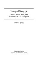 Unequal struggle : class, gender, race, and power in the U.S. Congress /