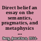 Direct belief an essay on the semantics, pragmatics, and metaphysics of belief /