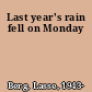 Last year's rain fell on Monday