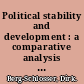 Political stability and development : a comparative analysis of Kenya, Tanzania, and Uganda /