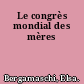 Le congrès mondial des mères