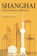 Shanghai : China's gateway to modernity /