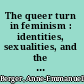 The queer turn in feminism : identities, sexualities, and the theater of gender /