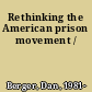 Rethinking the American prison movement /