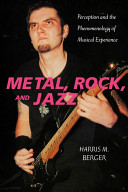 Metal, rock, and jazz perception and the phenomenology of musical experience /