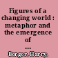 Figures of a changing world : metaphor and the emergence of modern culture /