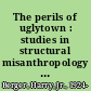 The perils of uglytown : studies in structural misanthropology from Plato to Rembrandt /