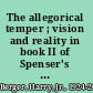 The allegorical temper ; vision and reality in book II of Spenser's Faerie queene.