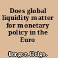 Does global liquidity matter for monetary policy in the Euro area?