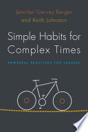 Simple habits for complex times : powerful practices for leaders /