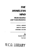 The homeless mind ; modernization and consciousness /