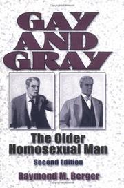 Gay and gray : the older homosexual man /