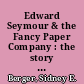 Edward Seymour & the Fancy Paper Company : the story of a British marbled paper manufacturer /