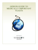 GIDEON guide to medically important yeasts /
