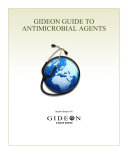 GIDEON guide to antimicrobial agents /