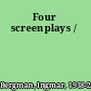 Four screenplays /