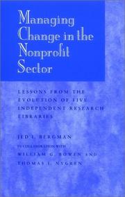 Managing change in the nonprofit sector : lessons from the evolution of five independent research libraries /