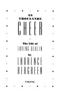 As thousands cheer : the life of Irving Berlin /