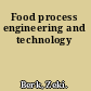 Food process engineering and technology