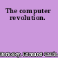 The computer revolution.