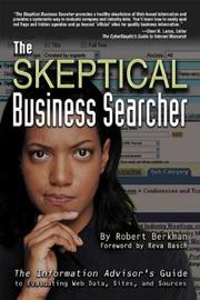 The skeptical business searcher : the information advisor's guide to evaluating Web data, sites, and sources /