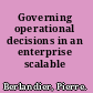 Governing operational decisions in an enterprise scalable way