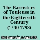 The Barristers of Toulouse in the Eighteenth Century (1740-1793)
