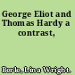 George Eliot and Thomas Hardy a contrast,