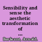 Sensibility and sense the aesthetic transformation of the human world /