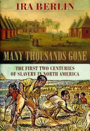 Many thousands gone : the first two centuries of slavery in North America /