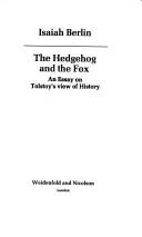 The hedgehog and the fox : an essay on Tolstoy's view of history /