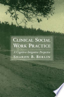 Clinical social work practice a cognitive-integrative perspective /